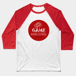 Game and chill... (or not) Baseball T-Shirt